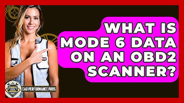 What Is Mode 6 Data On An OBD2 Scanner? - Car Performance Pros