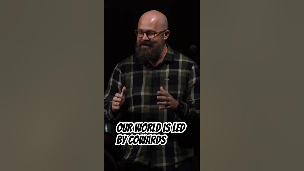 Our world is led by cowards