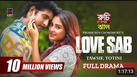 LOVE SAB | লাভ সাব | Full Natok | Tawsif Mahbub | Totini | Probir Roy Chowdhury | Bangla Natok 2024