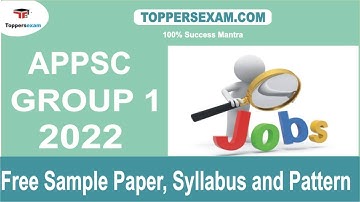 APPSC GROUP 1 Free Sample Paper, APPSC GROUP 1 Syllabus and Pattern 2022, Important Questions