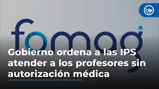 Gobierno ordena a las IPS atender a los profesores sin autorización médica