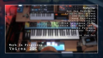 Voices III: featuring Oxi One, Arturia MicroFreak, ASM HydraSynth, an Epic Choir and more!