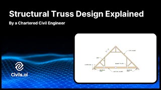 How to design a Structural Truss explained by a Chartered Civil Engineer