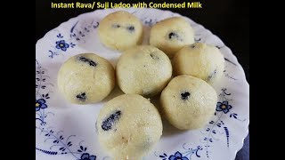 Instant Suji/rava ladoo with condensed milk/Milkmaid recipe ,sooji ke ladoo, सूजी के लड्डू