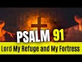PSALM 91- A thousand may fall at your side, And ten thousand at your right hand; #psalms