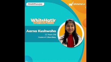 Aarna Kushwaha’s Experience At WhiteHat Jr | Wall Of Fame July
