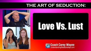 Love Vs. Lust