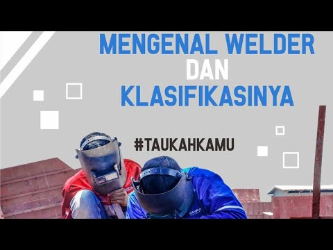 Mengenal Welder Dan Klasifikasinya Didunia Teknik Sipil Youtube