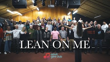 Adult Glee Club - Lean On Me [OFFICIAL VIDEO CLIP] By Bill Withers, Adapted by Darina Chakarova