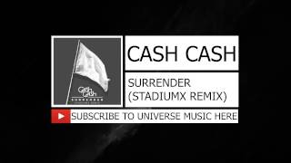 Cash Cash - Surrender (Stadiumx Remix)