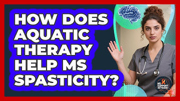 How Does Aquatic Therapy Help MS Spasticity? - MS Support Network