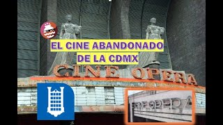 El Cine Abandonado de la CDMX - Cine Opera - Historia Terror