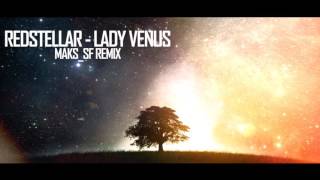 Redstellar - Lady Venus [Maks_SF Remix]