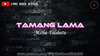 OLD FRIEND - Mitha Talahatu || Lyric Video 