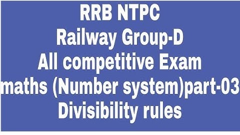 RRBNTPC. Railway Group-D.maths  number system divisibility rule for the All competitive Exam