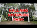 Kallang Riverside Park || Walking Singapore