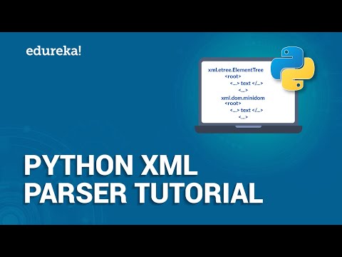 Python XML Parser Tutorial | Read and Write XML in Python | Python Training | Edureka