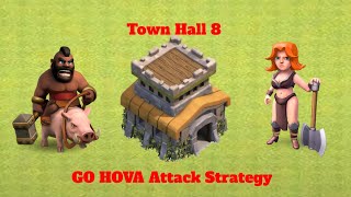 Clash Of Clans Town Hall 8 Go HoVa Attack Strategy