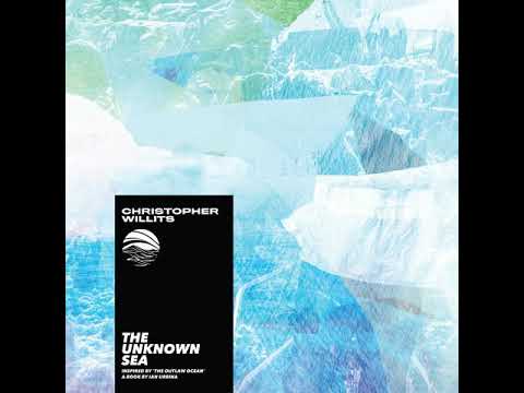 CHRISTOPHER WILLITS - THE UNKNOWN SEA | The Outlaw Ocean Music Project