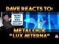 Dave&#39;s Reaction: Metallica — Lux Æterna