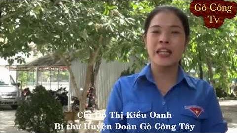 Gò Công TV Đoàn Thanh Niên huyện Gò Công Tây - Youth Union of Go Cong Tay district