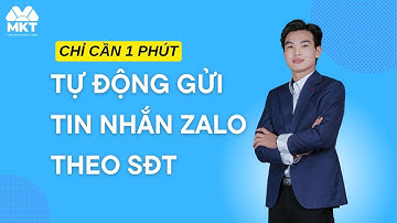 Gửi tin nhắn tự động zalo theo số điện thoại chỉ trong 1 phút