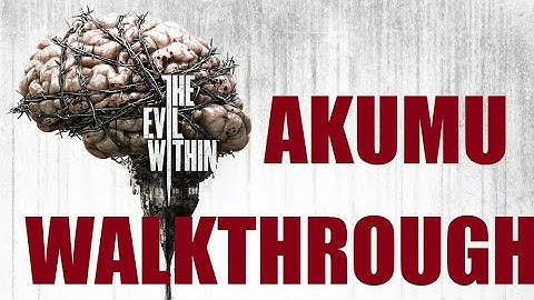 Psycho Break/The Evil Within AKUMU guide part3