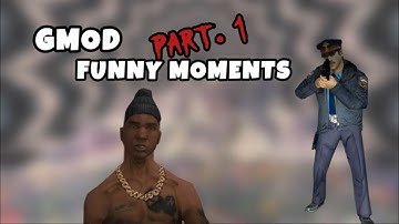 Gmod Funny Moments 😂Pt.1