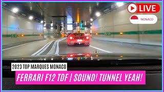 Racing Behind A Ferrari F12 Tdf Through Monte-Carlo | Tunnel Sound | 2023 Top Marques Monaco