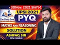 Set 07 🔥 UPSI 2021 PYQ | Maths &amp; Reasoning Solution | Shift-1 (14-11-2021) | Ashfaq Sir 💯