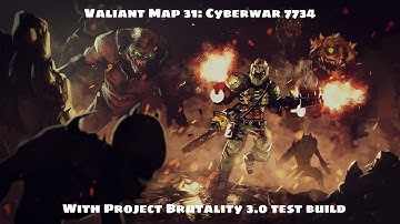 Cyberwar 7734 with Project Brutality 3.0 test build