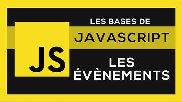 Apprendre Javascript #18- Les Évènements