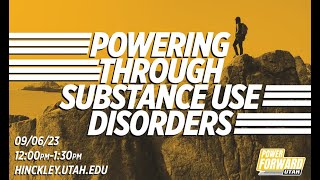 09.06.2023 Powering Through Substance Use Disorder