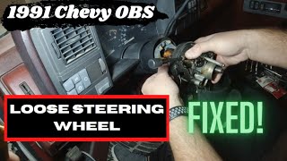 91 OBS Chevy Loose Steering Wheel