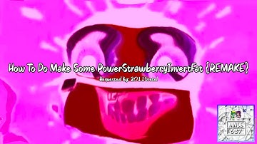 {REQUESTED} How To Do Make Some PowerStrawberryInvertFat {REMAKE}