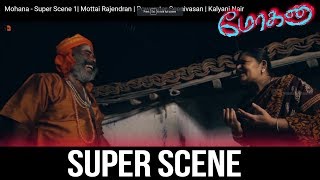 Mohana - Super Scene 1| Mottai Rajendran | Powerstar Seenivasan | Kalyani Nair Mohana - Super Scene 1| Mottai Rajendran | Powerstar Seenivasan | Kalyani Nair