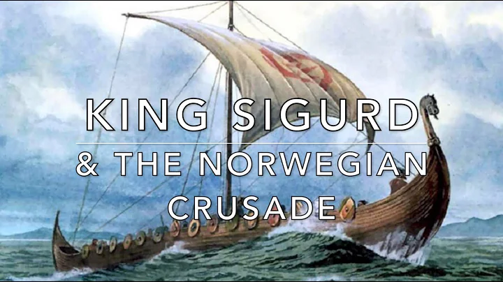 King Sigurd & The Norwegian Crusade