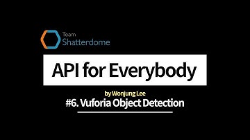 API for Everybody #6 | 뷰포리아 | Vuforia Object Detection