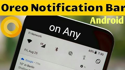 Get Oreo Notification bar on Samsung, Mi any Android device