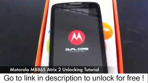 How to Unlock Motorola Atrix 2 MB865 with Code + Full Unlocking Tutorial!! at&t bell fido o2 orange