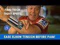 EASE ELBOW TENSION BEFORE PAIN