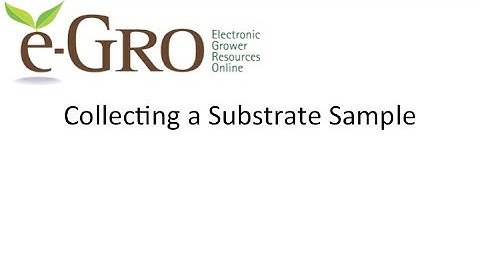 e-GRO Substrate Sampling