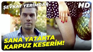 Şevkat Yerimdar - Senin Kestiğin Karpuzu Ben Yemem Yanında Yatarım! | Türk Komedi Filmi