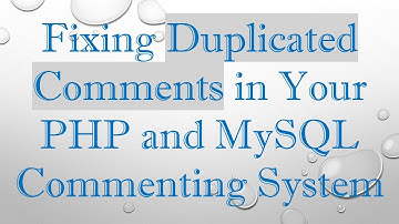 Fixing Duplicated Comments in Your PHP and MySQL Commenting System
