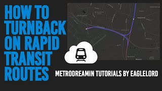 How To Turnback On A Rapid Transit Route In Metrodreamin