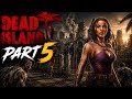 DEAD ISLAND| Definitive Edition- Walkthrough Gameplay Part 5 (PS5)
