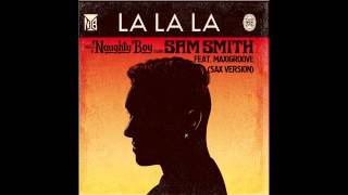 Naughty Boy feat  Sam Smith & MaxiGroove - La La La (Sax Version)