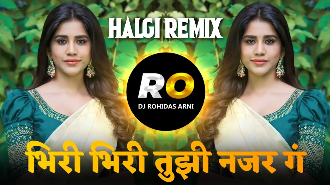 Bhiri Bhiri Tuzi Nazar G  DJ Song Remix Halgi Mix  Tuza Swabhav Sonyavani  Marathi DJ Song