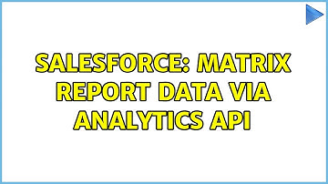 Salesforce: Matrix report data via analytics API