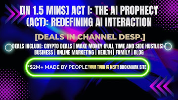 [In 1.5 mins] Act I: The AI Prophecy (ACT): Redefining AI Interaction [Deals In Ch. Dep.]